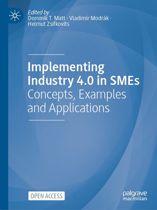 Title details for Implementing Industry 4.0 in SMEs by Dominik T. Matt - Available